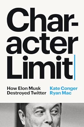 Revealing Insights: Character Limit: How Elon Musk Destroyed Twitter – A Must-Read Analysis