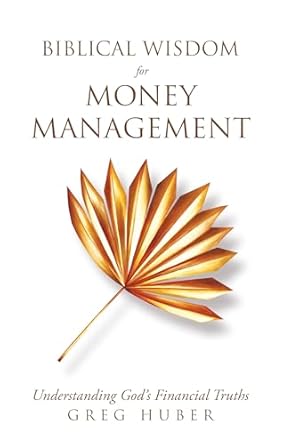 Unlock Financial Peace: A Comprehensive Review of ‘Biblical Wisdom for Money Management: Understanding God’s Financial Truths’