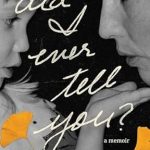 Discover the Heartfelt Journey in ‘Did I Ever Tell You?: A Memoir from Amazon’ – A Must-Read Reflection on Life and Resilience