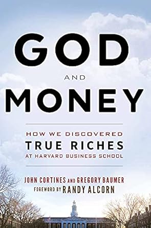 Unlocking Spiritual Wealth: A Must-Read Review of ‘God and Money: How We Discovered True Riches at Harvard Business School’