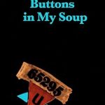 An Inspirational Journey of Resilience: Buttons in My Soup: Holocaust Survivor Story (True WW2 Surviving Memoir) An Inspirational Journey of Resilience: Buttons in My Soup: Holocaust Survivor Story (True WW2 Surviving Memoir)
