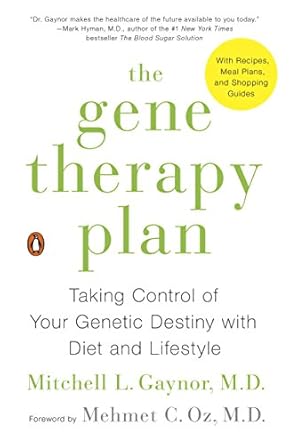 Discover How to Transform Your Health: A Comprehensive Review of The Gene Therapy Plan: Taking Control of Your Genetic Destiny with Diet and Lifestyle