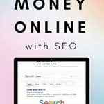 Unlock Your Online Income Potential: A Comprehensive Review of ‘Make Money Online With SEO: How You Can Build a Local, Online Business from Amazon’
