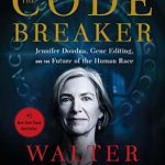 An Eye-Opening Exploration of Science and Ethics: The Code Breaker: Jennifer Doudna, Gene Editing, and the Future of the Human Race