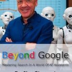 Unlock the Secrets of Effective Searching: A Comprehensive Review of Beyond Google: Mastering Search In A World Of AI Assistants Unlock the Secrets of Effective Searching: A Comprehensive Review of Beyond Google: Mastering Search In A World Of AI Assistants