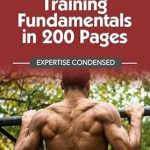 Unlock Your Strength: A Comprehensive Review of Bodyweight Training Fundamentals in 200 Pages