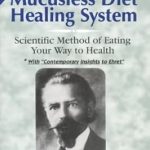 Transform Your Health: An In-Depth Review of the Mucusless Diet Healing System