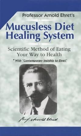 Transform Your Health: An In-Depth Review of the Mucusless Diet Healing System