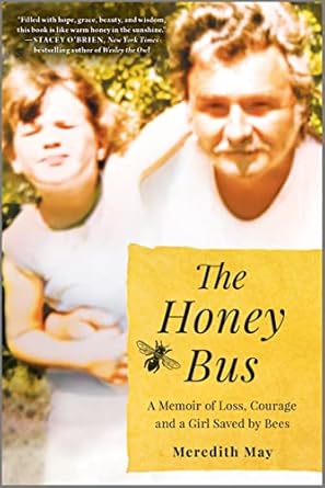 Discover the Healing Power of Nature in ‘The Honey Bus: A Memoir of Loss, Courage, and a Girl Saved by Bees’