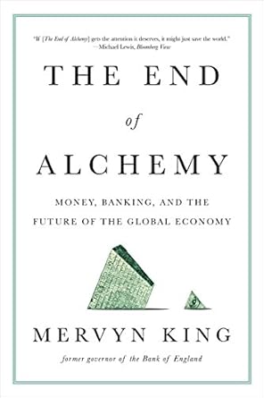 Discover the Secrets of Financial Stability: A Deep Dive into ‘The End of Alchemy: Money, Banking, and the Future of the Global Economy’