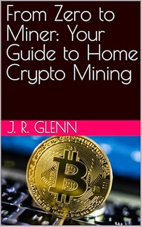 Discover the Ultimate Secrets in Our Review: From Zero to Miner: Your Guide to Home Crypto Mining