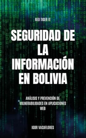 Essential Insights: Unveiling the Importance of ‘Seguridad de la información en Bolivia (Spanish Edition)’ for a Safer Digital Future