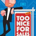 Discover the Secrets to Ethical Sales Success: A Review of ‘Too Nice For Sales: A Practical Guide to Ethical Lead Conversion’