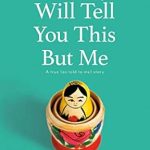 An Unforgettable Journey of Love and Truth: Nobody Will Tell You This But Me: A True (As Told to Me) Story from Amazon
