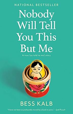 An Unforgettable Journey of Love and Truth: Nobody Will Tell You This But Me: A True (As Told to Me) Story from Amazon