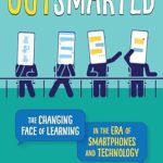 Discover How Technology Transforms Education: A Review of ‘Outsmarted: The Changing Face of Learning in the Era of Smartphones and Technology’ Discover How Technology Transforms Education: A Review of ‘Outsmarted: The Changing Face of Learning in the Era of Smartphones and Technology’