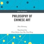 Discover Profound Insights: A Review of ‘Philosophy of Chinese Art (China Perspectives)’