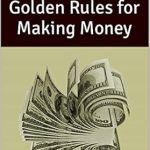 Unlock Financial Success: A Comprehensive Review of The Art of Money Getting or Golden Rules for Making Money (Annotated)