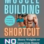 Unlock Your Fitness Potential: A Comprehensive Review of ‘Muscle Building Shortcut: No Heavy Weights or Long Gym Hours for Beginners, Injured, Elderly, Athletes’