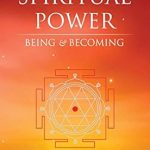 Unlocking Inner Wisdom: A Transformative Review of ‘Spiritual Power: Being & Becoming – Volume 1’ Unlocking Inner Wisdom: A Transformative Review of ‘Spiritual Power: Being & Becoming – Volume 1’