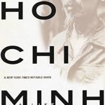 Discover the Untold Story of a Revolutionary Leader: Ho Chi Minh: A Life