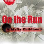 An Unforgettable Journey into Crime: A Review of ‘On the Run: A Mafia Childhood’