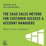 Unlocking Growth: A Comprehensive Review of The SaaS Sales Method for Customer Success & Account Managers: How to Grow Customers (Sales Blueprints Book 6) Unlocking Growth: A Comprehensive Review of The SaaS Sales Method for Customer Success & Account Managers: How to Grow Customers (Sales Blueprints Book 6)