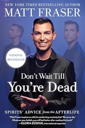 Discover Life-Changing Insights in ‘Don’t Wait Till You’re Dead: Spirits’ Advice from the Afterlife’ – A Must-Read Review!