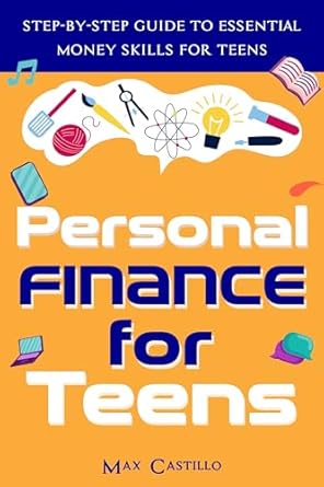 Unlock Your Financial Future: A Comprehensive Review of ‘Personal Finance for Teens: Step-By-Step Guide to Essential Money Skills for Teens’