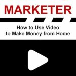 Unveiling the Secrets to Success: A Comprehensive Review of ‘Video Marketer: How to Use Video to Make Money from Home’