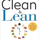 Transform Your Health with This Comprehensive Review of Clean & Lean: 30 Days, 30 Foods, a New You!