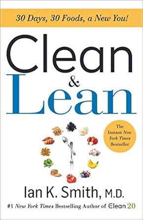 Transform Your Health with This Comprehensive Review of Clean & Lean: 30 Days, 30 Foods, a New You!