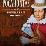 Discover the Untold Story in This Compelling Review: Pocahontas and the Powhatan Dilemma – The American Portraits Series First Edition