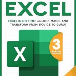 Unlock Your Excel Potential: A Comprehensive Review of ‘Excel: The Most Updated Bible to Master Microsoft Excel from Scratch in Less Than 7 Minutes a Day’ – Discover All the Features & Formulas with Step-by-Step Tutorials Unlock Your Excel Potential: A Comprehensive Review of ‘Excel: The Most Updated Bible to Master Microsoft Excel from Scratch in Less Than 7 Minutes a Day’ – Discover All the Features & Formulas with Step-by-Step Tutorials