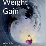 Transform Your Relationship with Food: A Comprehensive Review of ‘Fear of Weight Gain: What It Is, Why You Have It, How to Rewire It’