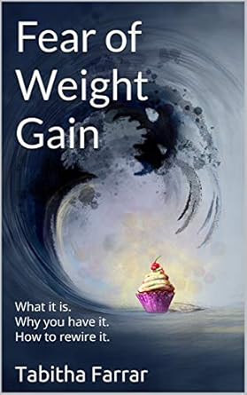 Transform Your Relationship with Food: A Comprehensive Review of ‘Fear of Weight Gain: What It Is, Why You Have It, How to Rewire It’
