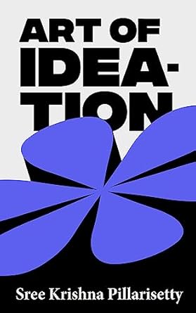 Discover the Secrets of Creative Innovation in ‘Art of Ideation: A Boldly Illustrated Guide to Product Design’ – A Must-Read Review!