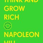 Unlock Your Potential: A Comprehensive Review of Think and Grow Rich: The Complete Original Edition (With Bonus Material) (The Basics of Success)