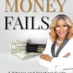 Discover How to Thrive in Adversity: A Review of When Money Fails: A Biblical and Practical Guide to Prospering in Tough Times