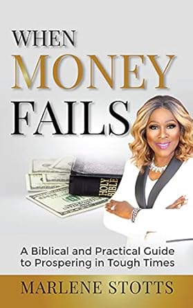 Discover How to Thrive in Adversity: A Review of When Money Fails: A Biblical and Practical Guide to Prospering in Tough Times