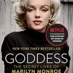 Unveiling the Enigma: A Captivating Review of ‘Goddess: The Secret Lives of Marilyn Monroe’