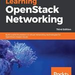 Unlock the Future of Cloud Technology: A Comprehensive Review of ‘Learning OpenStack Networking: Build a Solid Foundation in Virtual Networking Technologies for OpenStack-Based Clouds’ Unlock the Future of Cloud Technology: A Comprehensive Review of ‘Learning OpenStack Networking: Build a Solid Foundation in Virtual Networking Technologies for OpenStack-Based Clouds’