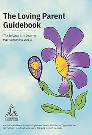 Transform Your Parenting Journey: A Comprehensive Review of The Loving Parent Guidebook: The Solution is to Become Your Own Loving Parent