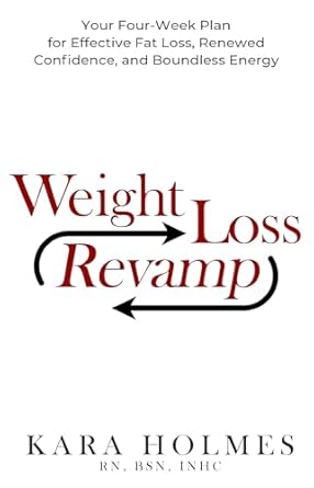 Transform Your Life with This Must-Read: Weight Loss Revamp: Your Four-Week Plan for Effective Fat Loss, Renewed Confidence, and Boundless Energy