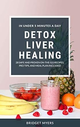 Unlock Your Health Potential: A Must-Read Review of ‘Detox Liver Healing in Under 5 Minutes a Day: Restore Gut Health and Build a Leaner, Stronger, and Healthier YOU’