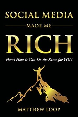 Unlock Your Wealth Potential: A Must-Read Review of ‘Social Media Made Me Rich: Here’s How it Can Do the Same for You’