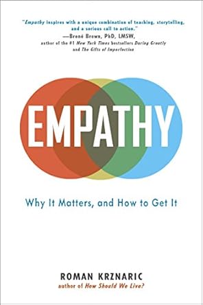 Unlock the Power of Connection: A Comprehensive Review of ‘Empathy: Why It Matters, and How to Get It’