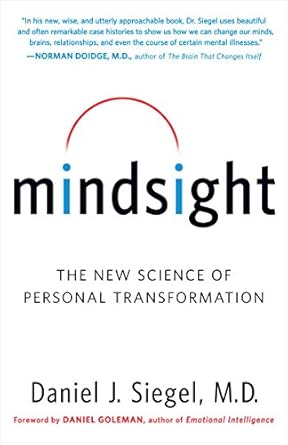 Unlocking Your Potential: A Deep Dive into ‘Mindsight: The New Science of Personal Transformation’