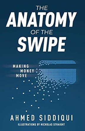 Discover the Secrets to Financial Success: A Comprehensive Review of The Anatomy of the Swipe: Making Money Move from Amazon