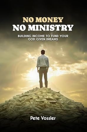 Unlock Your Potential: A Must-Read Review of ‘No Money No Ministry: Building Income to Fund Your God-Given Dreams’